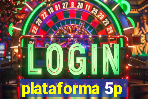 plataforma 5p